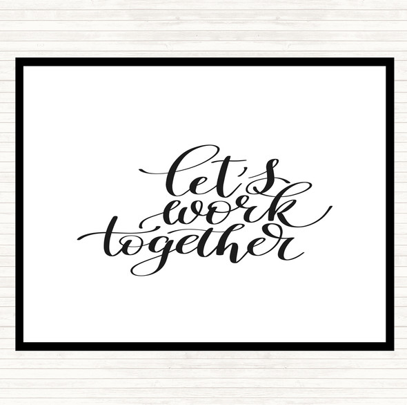 White Black Work Together Quote Mouse Mat Pad