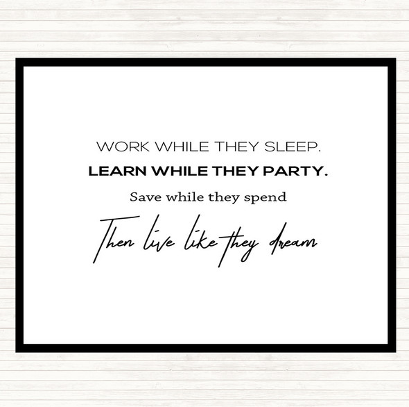 White Black Work While They Sleep Quote Dinner Table Placemat