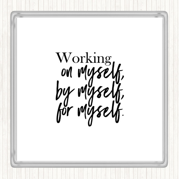 White Black Working On Myself Quote Drinks Mat Coaster