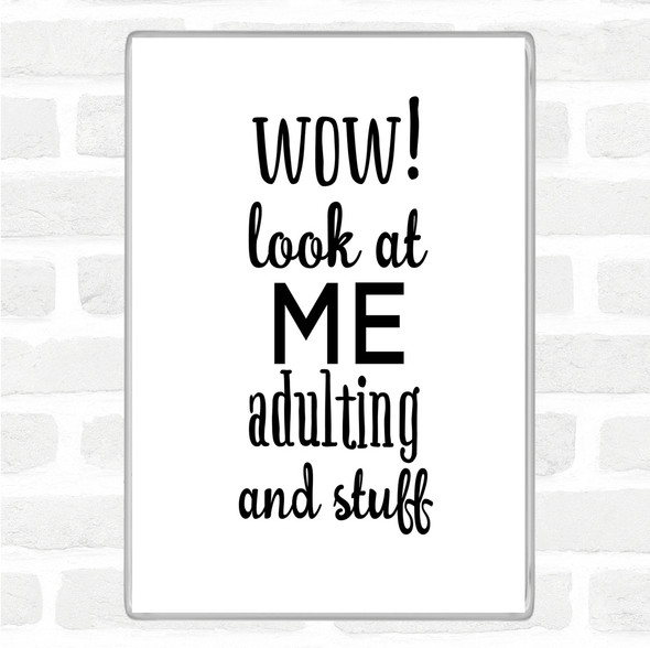 White Black Wow Look At Me Adulting And Stuff Quote Jumbo Fridge Magnet