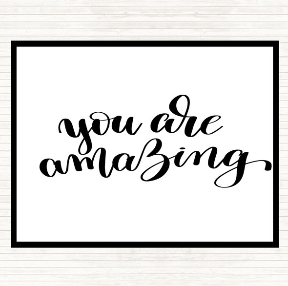White Black You Are Amazing Swirl Quote Dinner Table Placemat