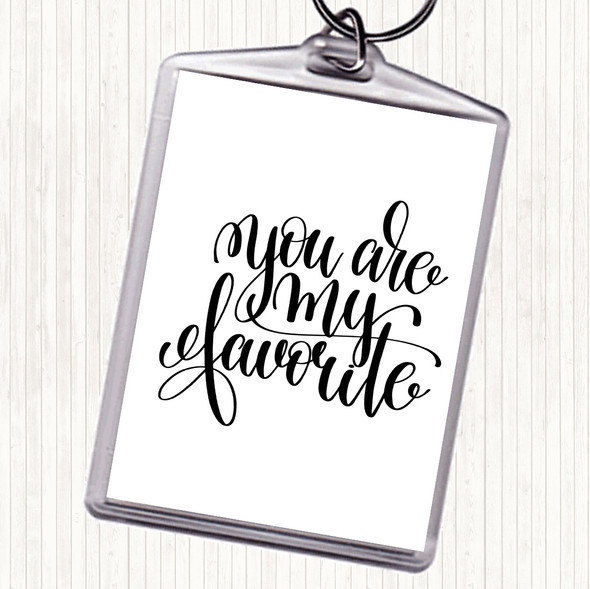 White Black You Are My Favourite Quote Bag Tag Keychain Keyring