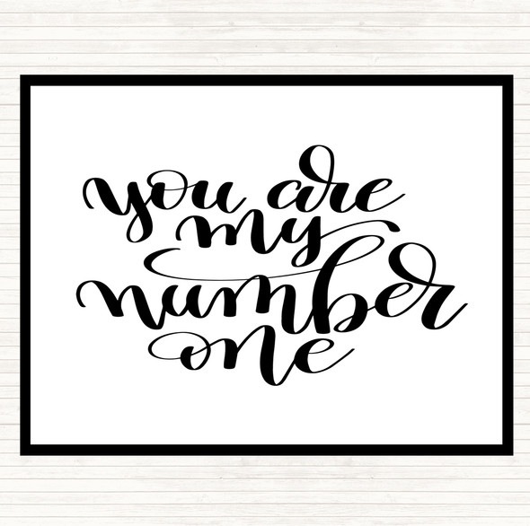 White Black You Are My Number One Quote Dinner Table Placemat