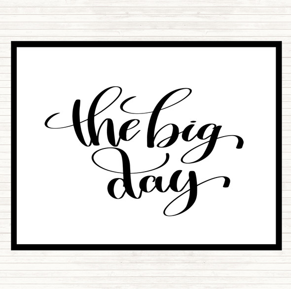 White Black Big Day Quote Mouse Mat Pad