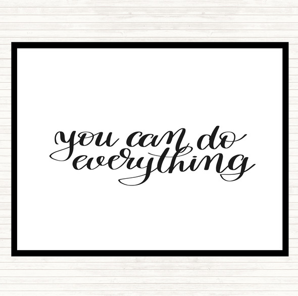 White Black You Can Do Everything Quote Dinner Table Placemat