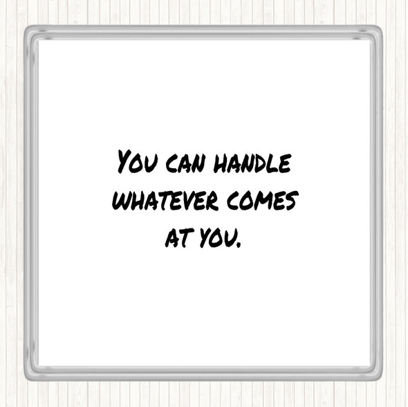 White Black You Can Handle Whatever Quote Drinks Mat Coaster