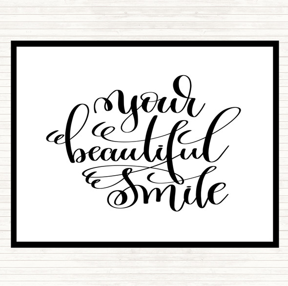 White Black Your Beautiful Smile Quote Dinner Table Placemat