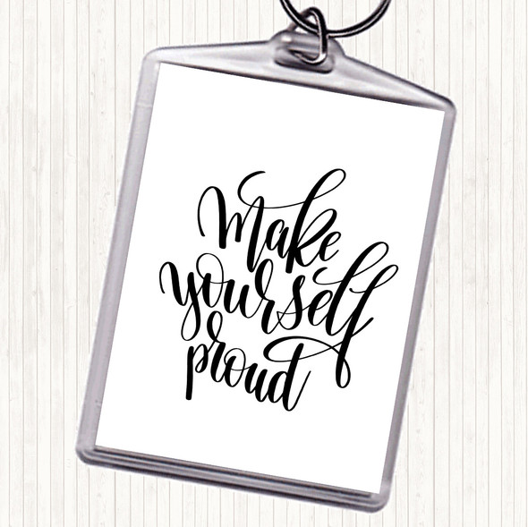 White Black Yourself Proud Quote Bag Tag Keychain Keyring