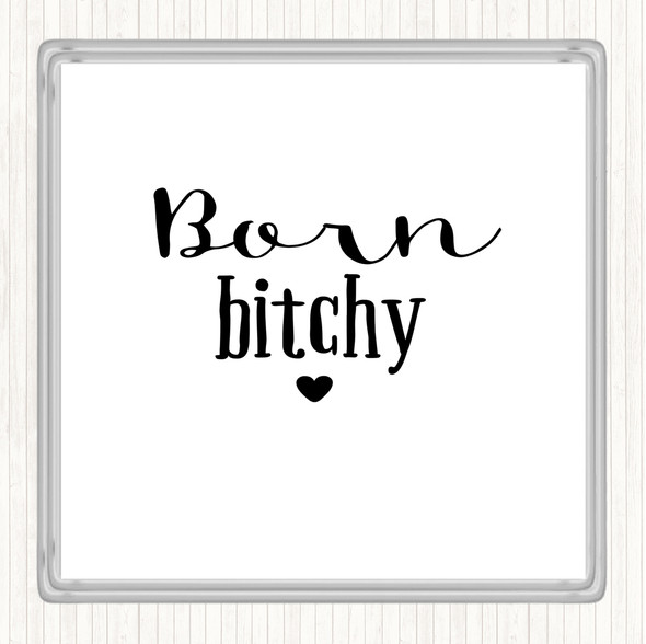 White Black Born Bitchy Quote Drinks Mat Coaster
