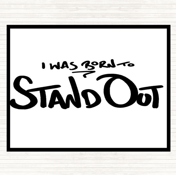 White Black Born Stand Out Quote Mouse Mat Pad