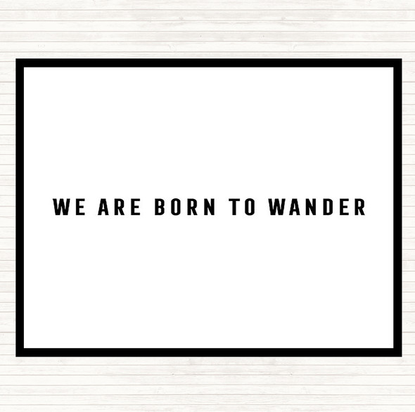 White Black Born To Wander Quote Mouse Mat Pad