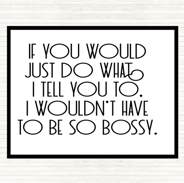 White Black Bossy Quote Dinner Table Placemat