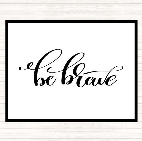 White Black Brave Quote Dinner Table Placemat