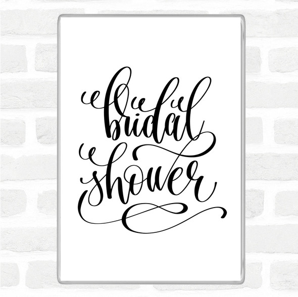 White Black Bridal Shower Quote Jumbo Fridge Magnet