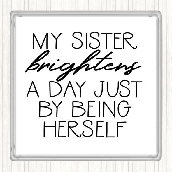 White Black Brightens A Day Quote Drinks Mat Coaster