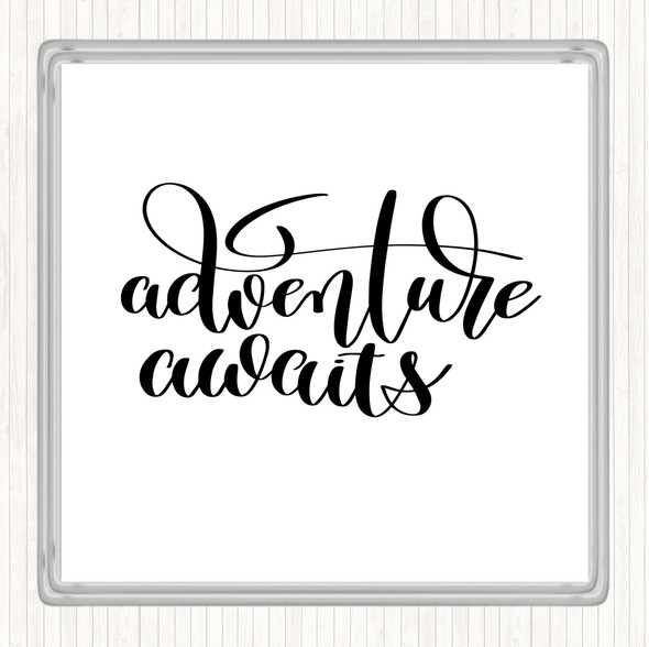 White Black Adventure Awaits Quote Drinks Mat Coaster