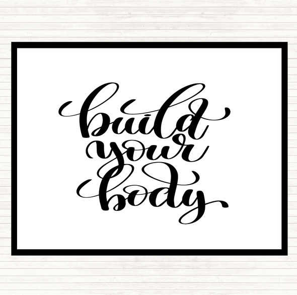 White Black Build Your Body Quote Dinner Table Placemat