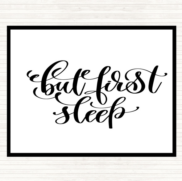 White Black But First Sleep Quote Dinner Table Placemat