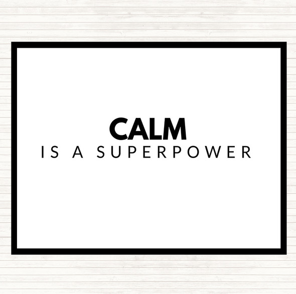 White Black Calm Is A Superpower Quote Dinner Table Placemat