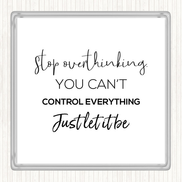 White Black Cant Control Everything Quote Drinks Mat Coaster