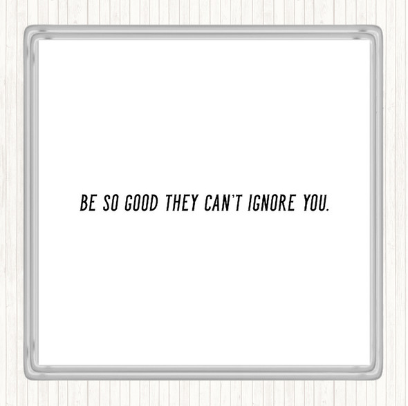 White Black Cant Ignore Quote Drinks Mat Coaster