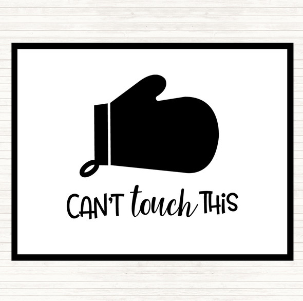 White Black Can't Touch This Quote Mouse Mat Pad