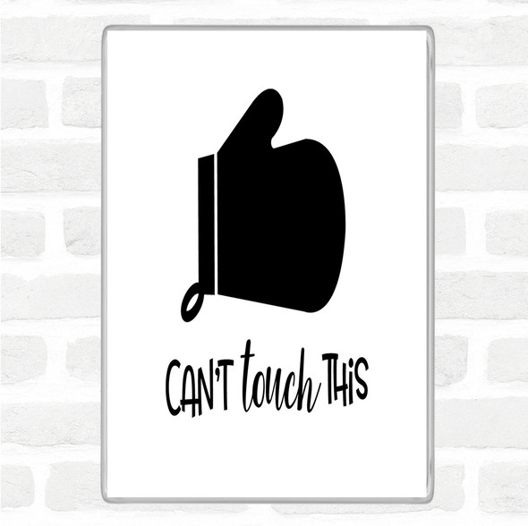 White Black Can't Touch This Quote Jumbo Fridge Magnet