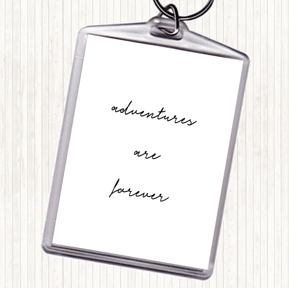 White Black Adventures Are Forever Quote Bag Tag Keychain Keyring