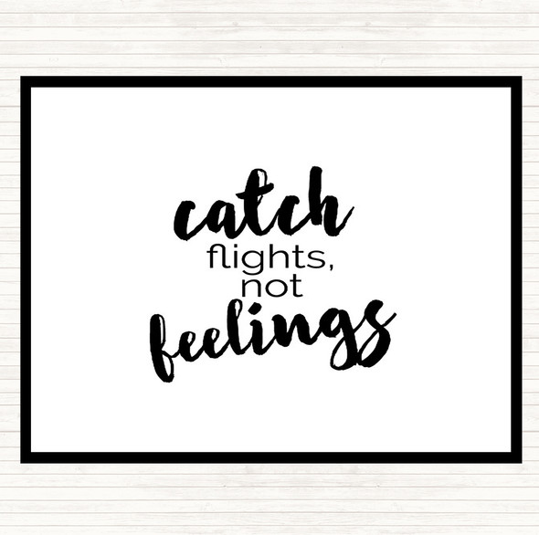 White Black Catch Flights Not Feelings Quote Mouse Mat Pad