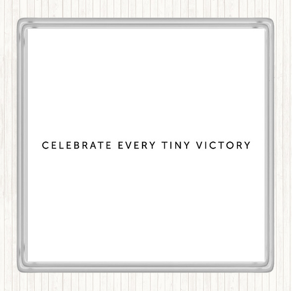 White Black Celebrate Every Victory Quote Drinks Mat Coaster