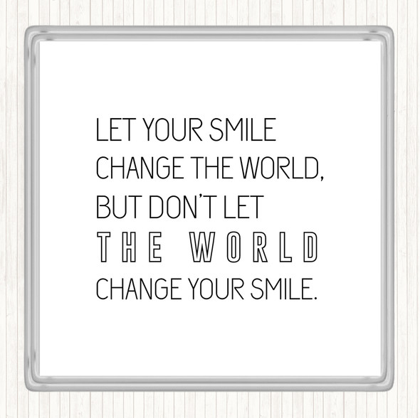 White Black Change Your Smile Quote Drinks Mat Coaster
