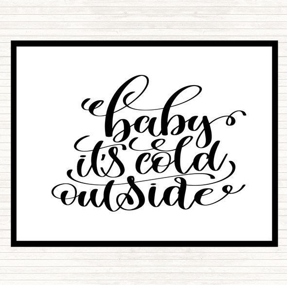 White Black Christmas Baby Its Cold Outside Quote Dinner Table Placemat