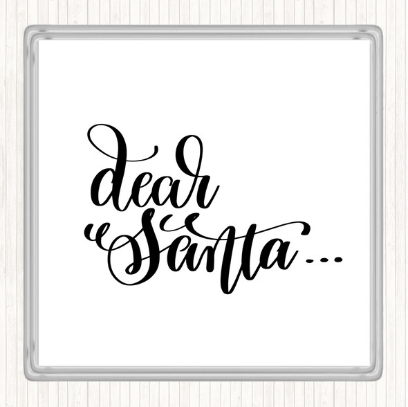 White Black Christmas Dear Santa Quote Drinks Mat Coaster