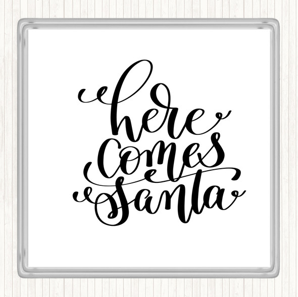 White Black Christmas Here Comes Santa Quote Drinks Mat Coaster