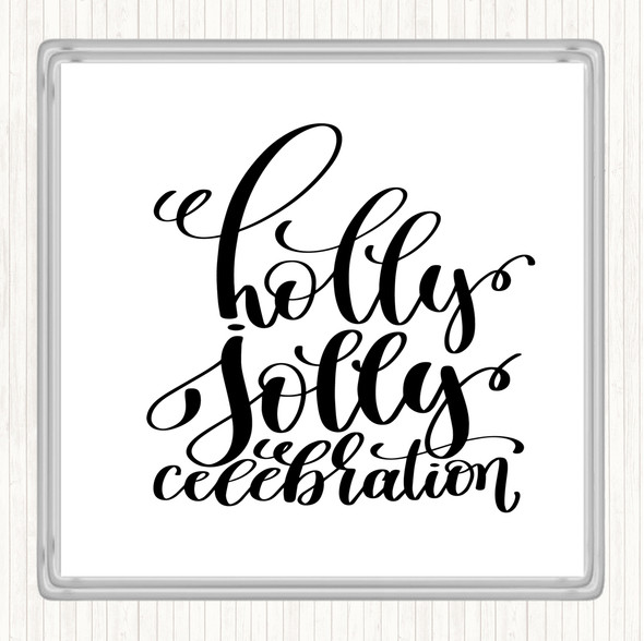 White Black Christmas Holly Jolly Quote Drinks Mat Coaster