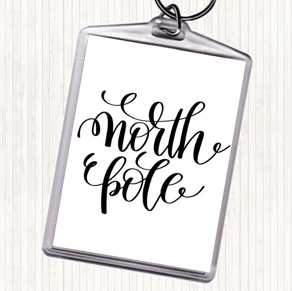 White Black Christmas North Pole Quote Bag Tag Keychain Keyring