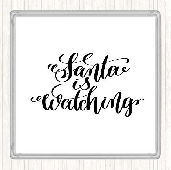 White Black Christmas Santa Is Watching Quote Drinks Mat Coaster