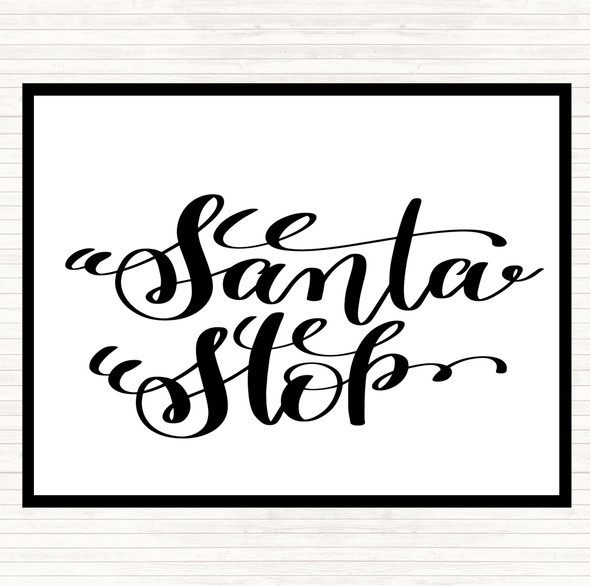 White Black Christmas Santa Stop Quote Dinner Table Placemat