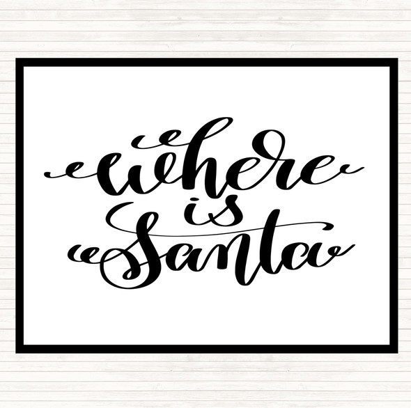 White Black Christmas Where Is Santa Quote Mouse Mat Pad