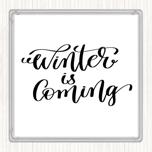 White Black Christmas Winter Is Coming Quote Drinks Mat Coaster