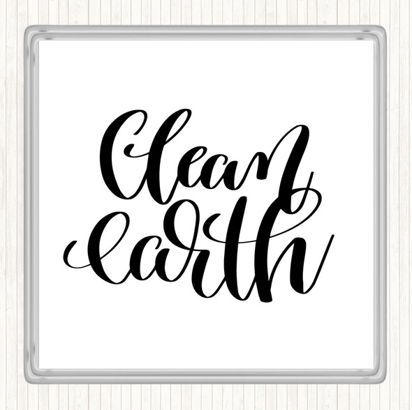 White Black Clean Earth Quote Drinks Mat Coaster