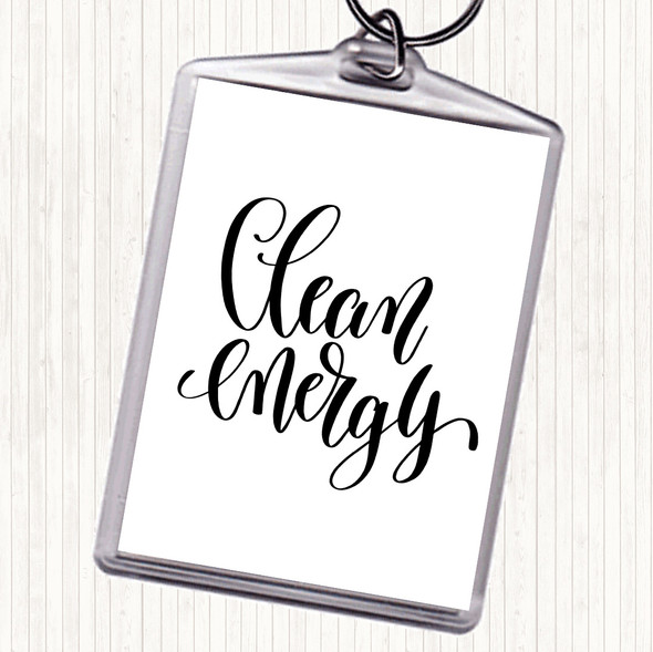 White Black Clean Energy Quote Bag Tag Keychain Keyring