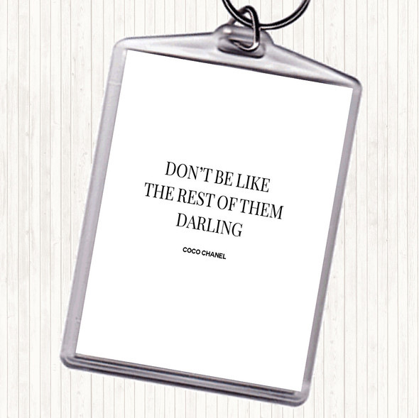 White Black Coco Chanel Don't Be Like The Rest Of Them Quote Bag Tag Keychain Keyring