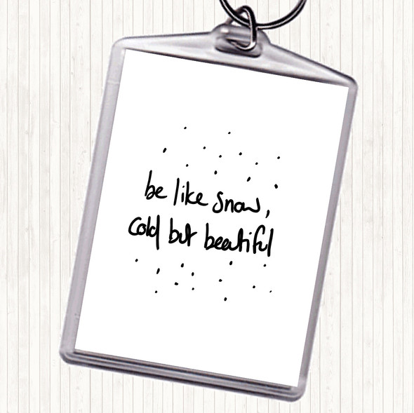 White Black Cold But Beautiful Quote Bag Tag Keychain Keyring