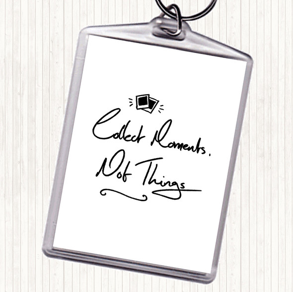 White Black Collect Moments Things Quote Bag Tag Keychain Keyring