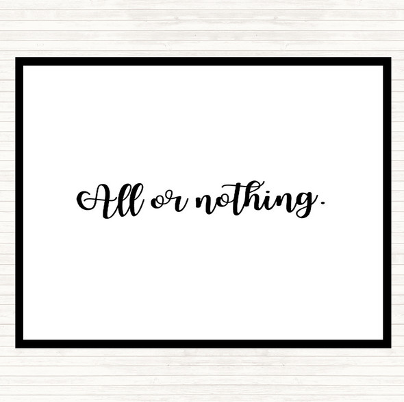 White Black All Or Nothing Quote Dinner Table Placemat