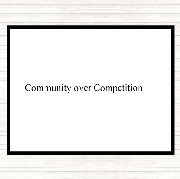 White Black Community Over Competition Quote Dinner Table Placemat