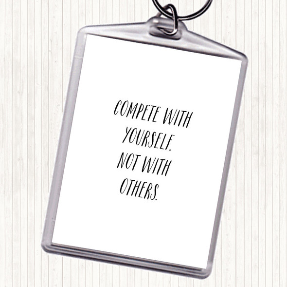 White Black Compete With Yourself Quote Bag Tag Keychain Keyring