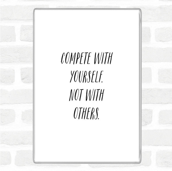 White Black Compete With Yourself Quote Jumbo Fridge Magnet