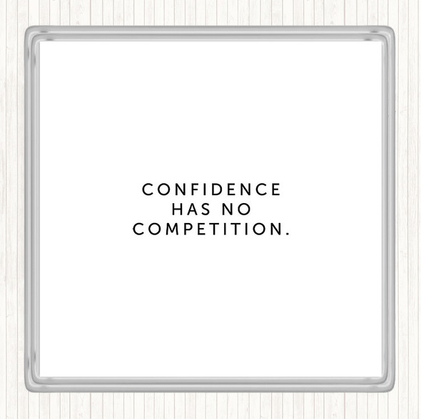 White Black Confidence Has No Competition Quote Drinks Mat Coaster